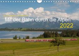 Mit der Bahn durch die Alpen (Wandkalender 2022 DIN A4 quer)