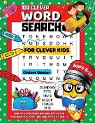 100 Clever Word Search for Clever Kids Ages 8-12