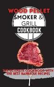 Wood Pellet Smoker & Grill Cookbook