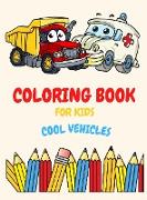 Coloring Book For Kids Ages 4-8 Cool Vehicles