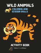 Wild Animals Coloring and Scissor Skills Activity Book