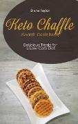 Keto Chaffle Sweet Cookbook: Delicious Treats for a Low-Carb Diet