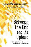 Between "The End" and the Upload