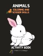 Animals Coloring and Scissor Skills Activity Book