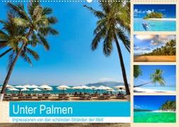 Unter Palmen 2022. Impressionen von den schönsten Stränden der Welt (Wandkalender 2022 DIN A2 quer)