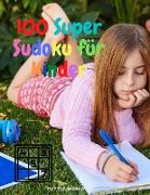 100 Super Sudoku für Kinder