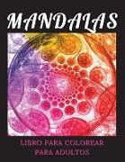 Mandalas Libro para Colorear para Adultos: Un libro de colorear para adultos con hermosos y relajantes mandalas para aliviar el estrés y la relajación