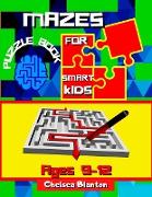 Mazes Puzzle Book for Smart Kids Ages 9-12