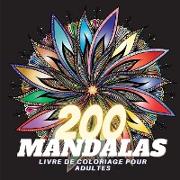 200 Mandalas Livre de Coloriage pour Adultes