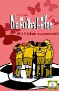 Die Fußball-Elfen, Band 1 - Wir kicken zusammen!