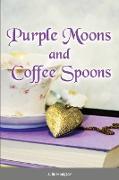 Purple Moons and Coffee Spoons