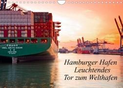 Hamburger Hafen - Leuchtendes Tor zum Welthafen (Wandkalender 2022 DIN A4 quer)