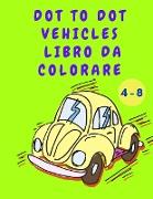 Dot to Dot Vehicles Libro da Colorare