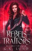 Rebels and Traitors: An Urban Fantasy Adventure