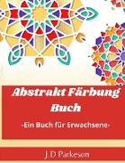 Abstrakt FärbungBuch -Ein Buch für Erwachsene-