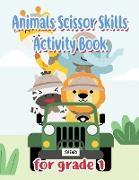 Animals Scissor Skills Activity Book for Grade 1