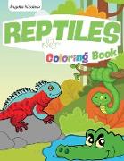 Reptiles Coloring Book: for Kids Ages 4-8 Coloring Pages for Children with Crocodiles, Turtles, Lizards and Snakes