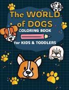 The World of Dogs - Coloring Book for Toddlers