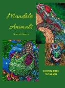 Mandala Animals Coloring Book for Adults: Stress Relieving Mandala Designs with Animals for Adults 28 Premium coloring pages with amazing designs