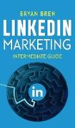 LinkedIn Marketing - Intermediate Guide