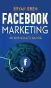 Facebook Marketing - Intermediate Guide