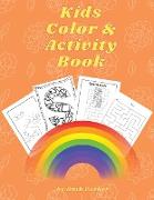 Kids Color & Activity Book: A Fun Coloring and Activity Book for Kids Ages 4-8: Dot-to-dot, Copy the Picture, Letters Coloring, Mazes