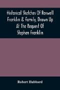 Historical Sketches Of Roswell Franklin & Family, Drawn Up At The Request Of Stephen Franklin