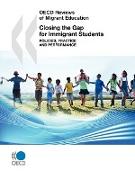OECD Reviews of Migrant Education Closing the Gap for Immigrant Students