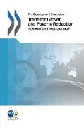 The Development Dimension Trade for Growth and Poverty Reduction