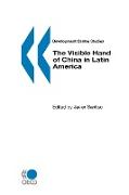 Development Centre Studies The Visible Hand of China in Latin America