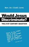 Would Jesus Discriminate?