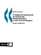 OECD Proceedings A Regional Approach to Industrial Restructuring in the Tomsk Region, Russian Federation