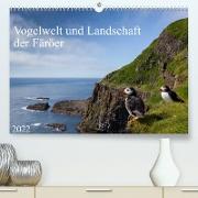 Vogelwelt und Landschaft der Färöer (Premium, hochwertiger DIN A2 Wandkalender 2022, Kunstdruck in Hochglanz)