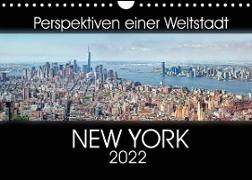 Perspektiven einer Weltstadt - New York (Wandkalender 2022 DIN A4 quer)