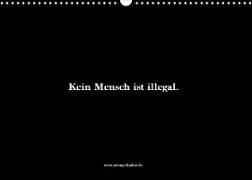 Kein Mensch ist illegal. (Wandkalender 2022 DIN A3 quer)