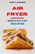 Air Fryer Cookbook Breakfast Recipes