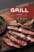 Grill for Beginners: 2 Books in 1: The Ultimate Guide to a Perfect Barbecue with Over 100 Recipes for BBQ and Smoked Meat, Game, Fish, Vege