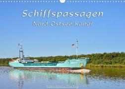 Schiffspassagen Nord-Ostsee-Kanal (Wandkalender 2022 DIN A3 quer)