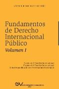 FUNDAMENTOS DE DERECHO INTERNACIONAL PÚBLICO. Volumen I
