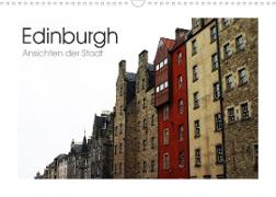 Edinburgh - Ansichten einer Stadt (Wandkalender 2022 DIN A3 quer)