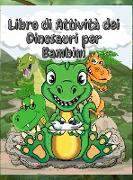 Libro di Attività dei Dinosauri per Bambini