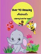 Over 40 Amazing Animals