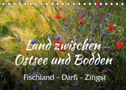 Land zwischen Ostsee und Bodden, Fischland - Darß - Zingst (Tischkalender 2022 DIN A5 quer)