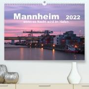 Mannheim 2022 - wenn es Nacht wird im Hafen (Premium, hochwertiger DIN A2 Wandkalender 2022, Kunstdruck in Hochglanz)