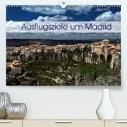 Ausflugziele um Madrid (Premium, hochwertiger DIN A2 Wandkalender 2022, Kunstdruck in Hochglanz)