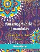Amazing World of Mandalas Coloring Book for Adults Volume 1