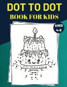 Dot To Dot Book For Kids Ages 4-8: Challenging and Fun Connect The Dots Puzzles for Kids, Toddlers, Boys and Girls Ages 4-6, 6-8