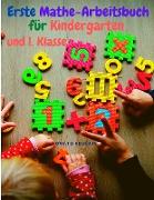 Erste Mathe-Arbeitsbuch für Kindergarten und 1. Klasse
