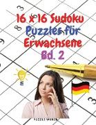 16 x 16 Sudoku Puzzles für Erwachsene Bd. 2
