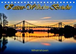 Kaiser-Wilhelm-Brücke Wilhelmshaven (Tischkalender 2022 DIN A5 quer)